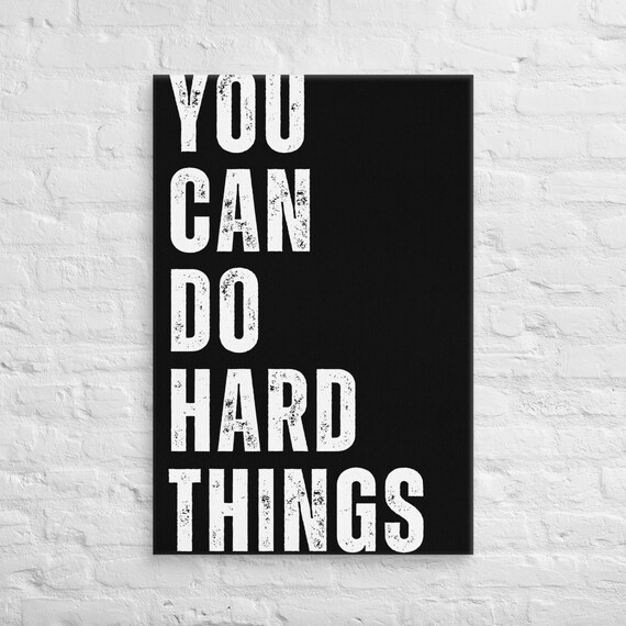 You Can Do Hard Things – Canvas Wall Art – Motivational Poster Print