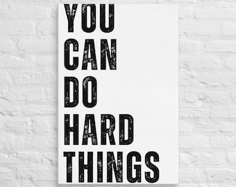 You Can Do Hard Things – Canvas muurkunst – Motiverende posterprint