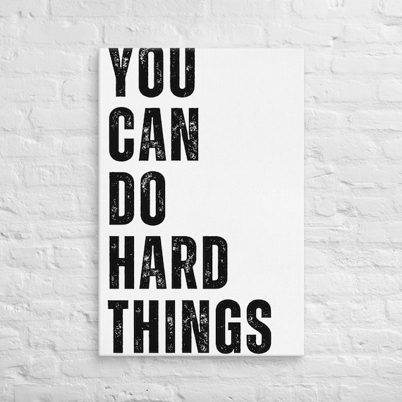 You Can Do Hard Things – Canvas Wall Art – Motivational Poster Print