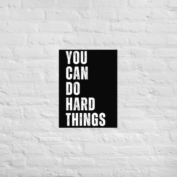 You Can Do Hard Things – Full Width - Matte Paper Wall Art – Motivational Poster Print
