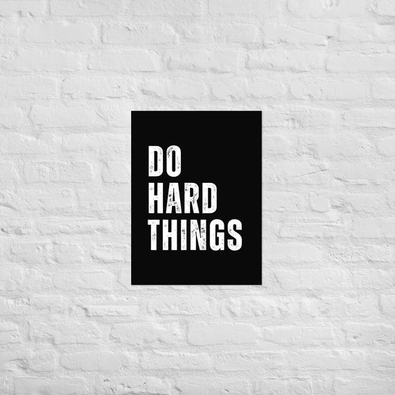 Do Hard Things – Matte Paper Wall Art – Motivational Poster Print