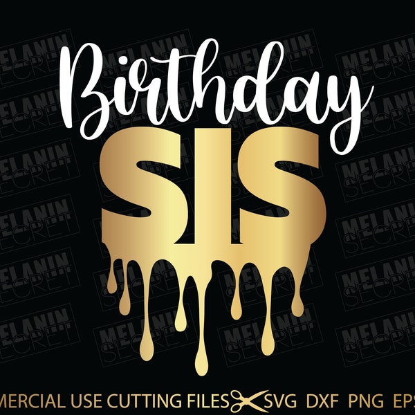 Birthday Sis SVG, Birthday Svg, Birthday Sister Svg, Birthday Shirt Svg Cut File For Silhouette, Cricut Machines Svg, Dxf, Png, Pdf