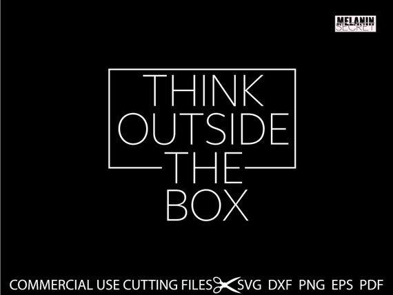 Download Think Outside The Box Svg Quote Svg Inspirational Quote Svg Etsy
