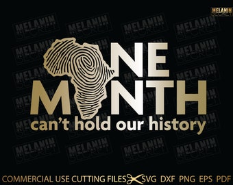 One Month Can't Hold Our History SVG, Black History Month Svg, Black Lives Matter Svg, Black Man Svg, Black Woman Svg, African American Svg