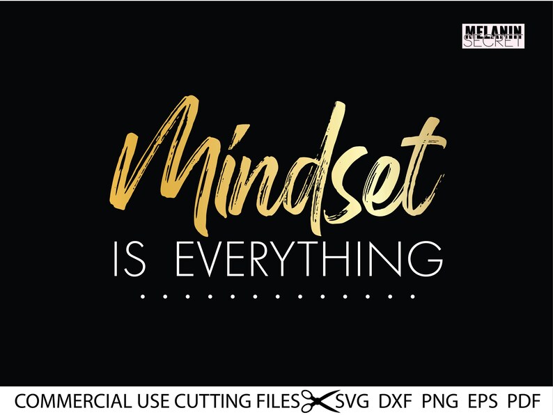 Mindset Is Everything SVG Good Vibes Svg Positive Svg Etsy