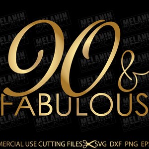Negentig en fabulous SVG, 90e verjaardag SVG, verjaardag shirt bestand, gelukkige verjaardag, verjaardag meisje, snijden bestand, Cricut, silhouet