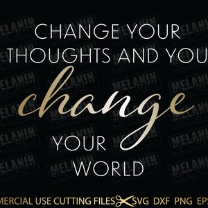 Cambia tus pensamientos y cambias tu mundo SVG, Positive Svg, Quotes Svg, Sayings Svg Cut File For Silhouette, Cricut Svg, Dxf, Png, Pdf