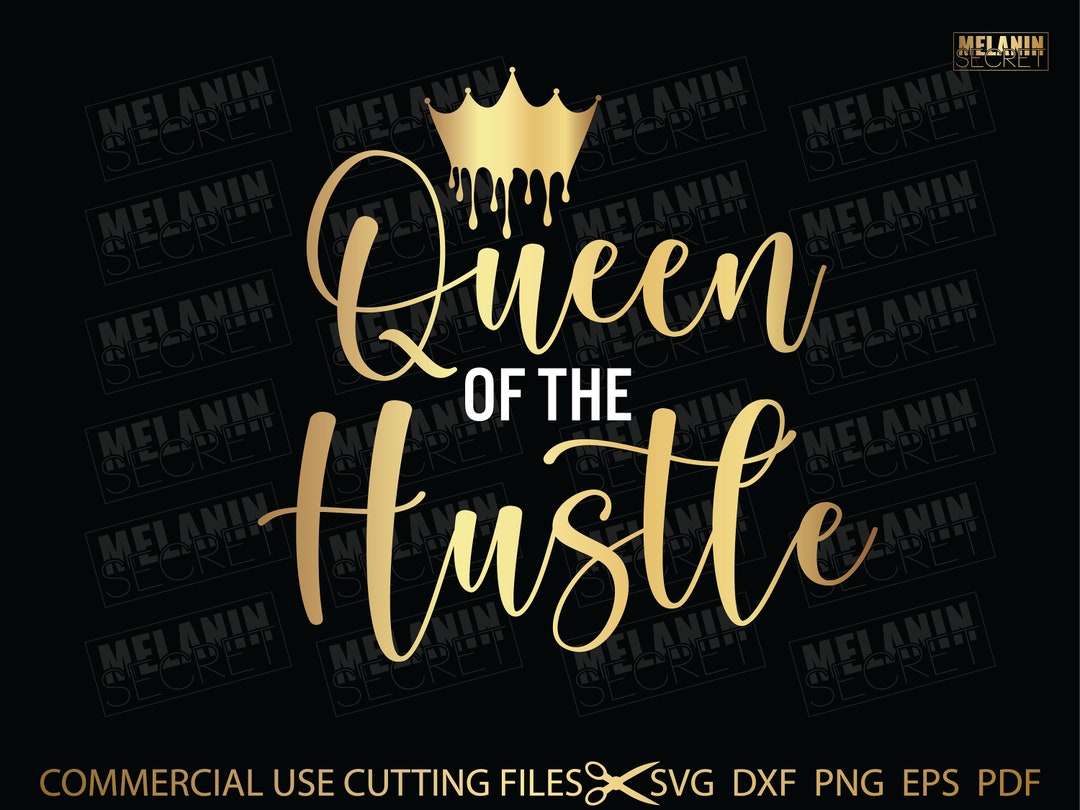 Queen of the Hustle SVG, Hustle Svg, Inspirational Motivational SVG, Woman Svg, Positive Svg