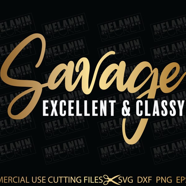 Savage Excellent & Classy SVG, Really Cute Sesign Svg, Funny SVG, Cute SVG, Cricut Download, diy shirt svg, diy mug svg, diy sign svg humor