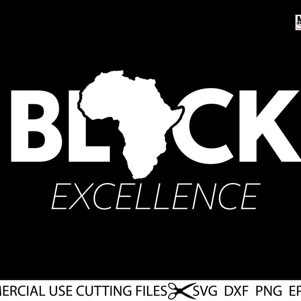 Black Excellence SVG, Black History Month SVG, afro-américain svg, Black Svg, Strong Black Woman Svg, Africa Svg, dxf, png, eps