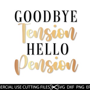 Addio Tensione Ciao Pensione SVG, Pensionato SVG, Pensionato Nonna svg, Nonno File, Pensionamento svg, Divertente, Ritirato Citazioni SVG, Silhouette