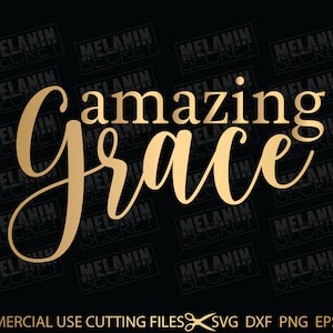 Amazing Grace SVG, Inspirational Svg, Motivational Inspirational Quotes Sayings Svg, Religious Svg, Bible Verse Svg, Blessed Svg Cut File