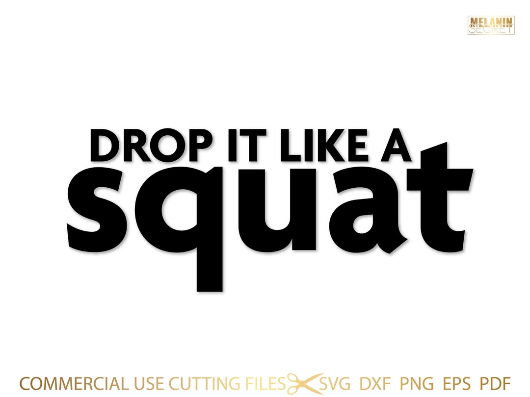 Drop It Like A Squat SVG, Gym Life Svg, Workout Shirt Svg, Workout Svg