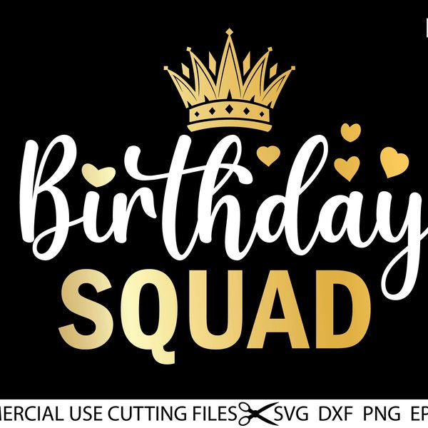 Birthday Squad SVG, Birthday SVG, Birthday Shirt File, Happy Birthday, Birthday Girl, Svg File, Cutting File, Cricut, Silhouette