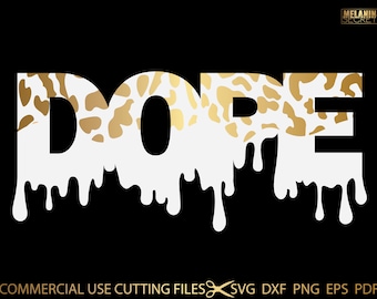 Dope SVG, Dope Leopard Print Svg Cut File, Dope Drip Svg, Dripping Svg, Dope Diva Svg, Melanin Svg, Black Girl Magic