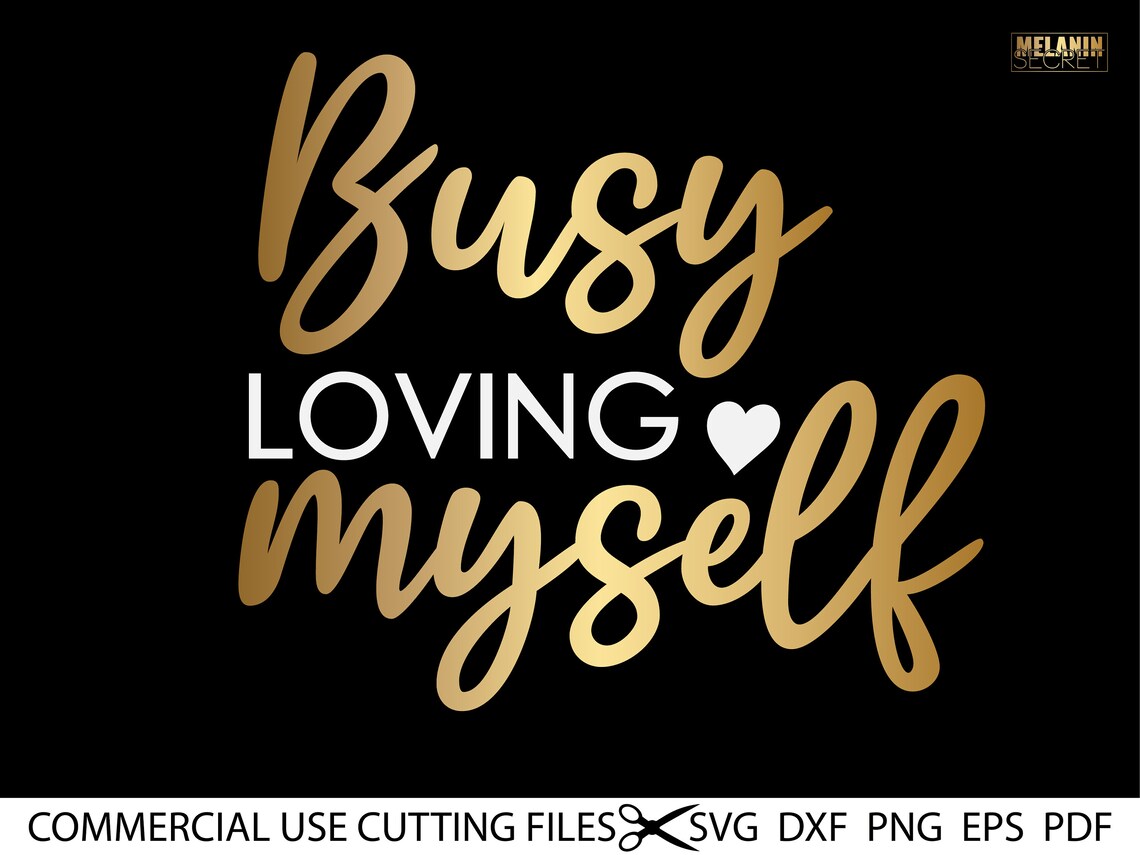 Busy Loving Myself SVG Loving Svg Good Vibes Svg Positive Etsy