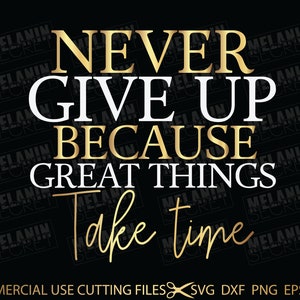 Never Give Up SVG, Hustle Svg, Motivation Svg, Positive Svg, Sprüche Svg, Sprüche Svg, Cricut Svg, Dxf, Png