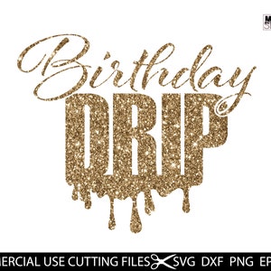 Birthday Drip SVG, Birthday Princess Svg, Birthday Svg, Birthday Shirt Svg Cut File For Silhouette, Cricut Machines Svg, Dxf, Png, Pdf