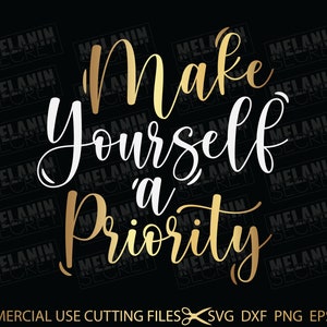 自分を優先する SVG、インスピレーション SVG、ポジティブ SVG、引用 SVG、格言 SVG シルエット用カット ファイル、Cricut SVG、DXF、PNG、PDF、EPS