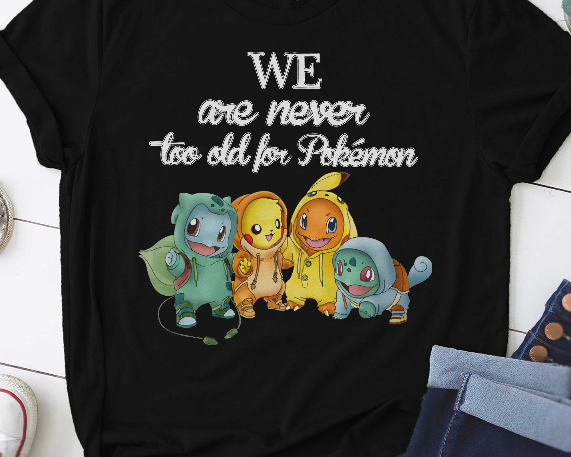 Discover We Are Never Too Old For PKM T-shirt, Pika Charmander Bulbasaur Shirt, Funny Birthday Gift Shirt, Pika Shirt, Anime Lover T-shirt