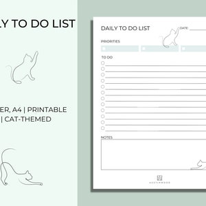 May include: A white printable daily to-do list with a cat theme. The list includes sections for priorities, to-do items, and notes. The design features minimalist line art cat illustrations and the text "DAILY TO DO LIST".