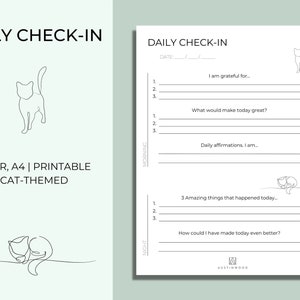 May include: A printable cat-themed daily check-in journal. The journal includes prompts for gratitude, affirmations, and daily reflections. The design features line art illustrations of cats and the text "DAILY CHECK-IN".