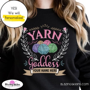 PERSONALIZED Yarn Goddess Sweatshirt Crochet Lover Gift Funny Knitting Gift Yarn Sweatshirt 045-YA