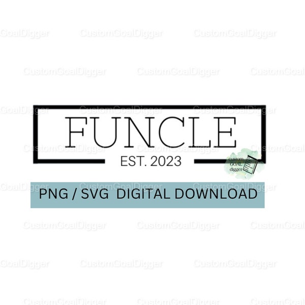 Funcle Est 2023 svg png, Funny Uncle png svg, Baby announcement svg, Fun uncle svg png, Svg for new Uncle, Surprise for new Fun uncle png