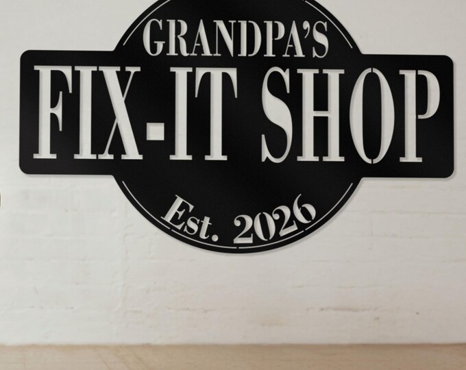 Grandpa’s Fix-It Shop sign, Custom metal garage sign