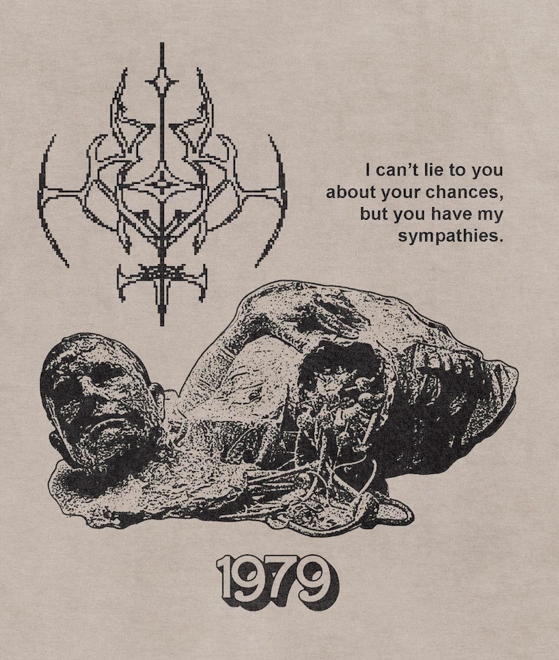 May include: Black and white graphic design with a stylized image of a person lying down. The design includes the text "I can't lie to you about your chances, but you have my sympathies." and "1979".