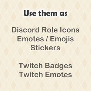 K&ouml;nnte beinhalten: Eine digitale Grafik mit dunkelbraunem Text auf einem cremefarbenen Hintergrund mit Rautenmuster. Der Text lautet: Use them as Discord Role Icons, Emotes / Emojis, Stickers, Twitch Badges, Twitch Emotes. Das Layout ist zentriert und vertikal.