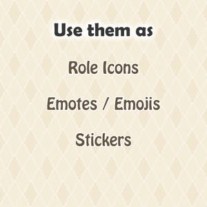 May include: Text on a beige background with a diamond pattern. The text reads "Use them as" in dark gray, followed by "Role Icons", "Emotes / Emojis", and "Stickers" in brown.