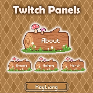 May include: Pixel art Twitch panels with a woodland theme. The panels feature log designs with mushroom accents and text labels such as "About", "Donate", "Gallery", and "Merch". The background is a brown diamond pattern.