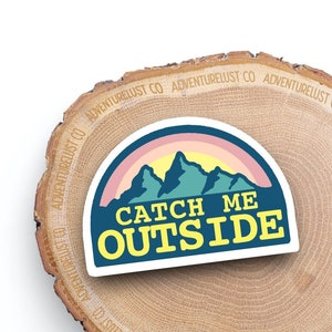 Catch Me Outside Sticker | Colorful Adventure Hike Get Outside Explore | Waterproof Water Bottle Laptop Sticker | Nature Lover Gift