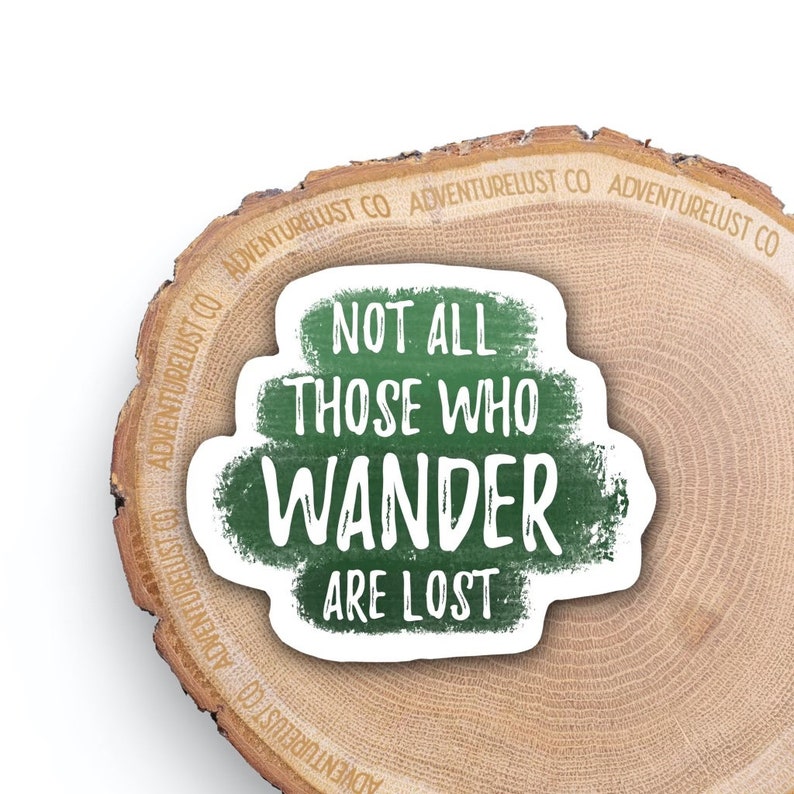 Not All Those Who Wander Are Lost Water Bottle Laptop Sticker Decal