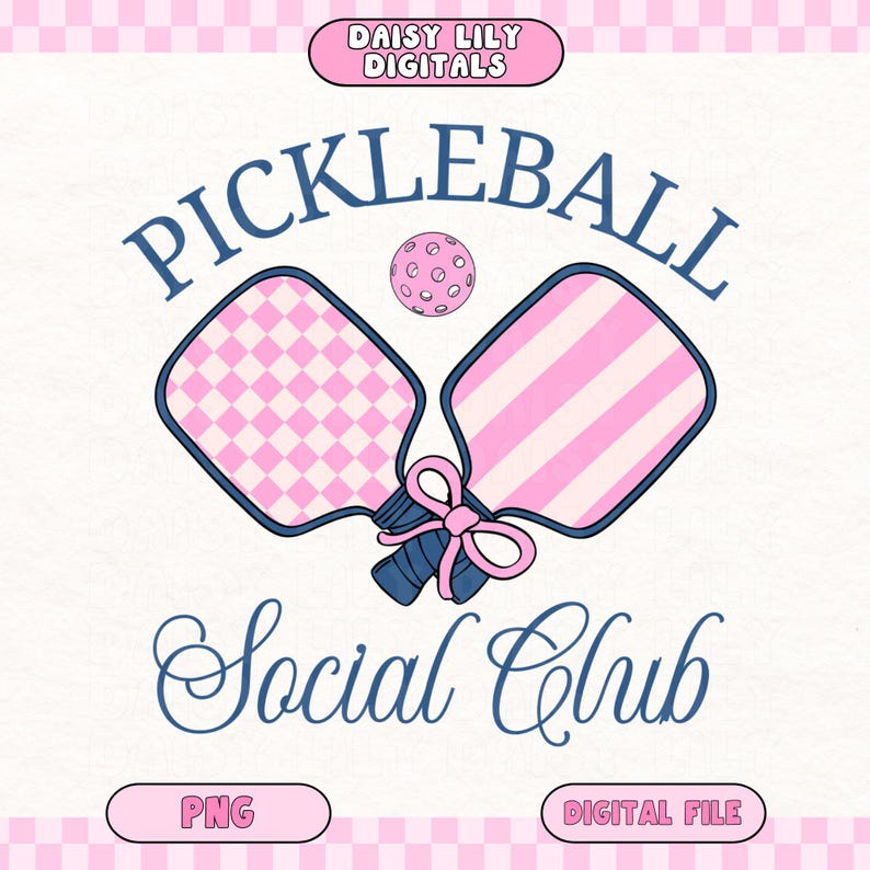 May include: A digital graphic featuring the words "Pickleball Social Club" in a stylized font. The design includes two pink and blue pickleball paddles, a pink ball, and a pink bow. The image also includes the text "PNG" and "DIGITAL FILE".