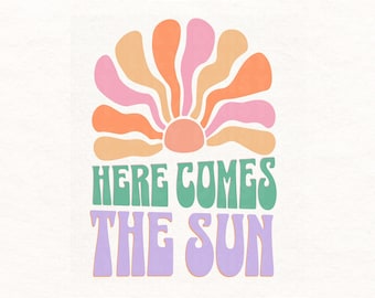Here Comes The Sun PNG Sun Clipart Retro Png Floral Png Groovy Sun Sublimation Png Digital Download