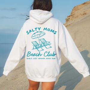 Salty Moms Beach Club Hoodie, Oversized White Sweatshirt, Coastal Casual Apparel, Girls Just Wanna Have Sun