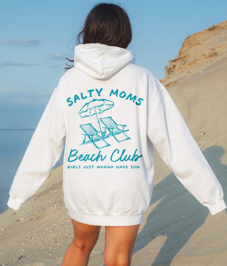 Salty Moms Beach Club Hoodie, Oversized White Sweatshirt, Coastal Casual Apparel, Girls Just Wanna Have Sun