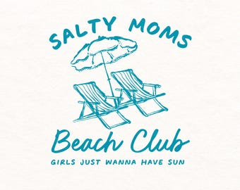 Salty Moms Beach Club Shirt png Girls Just Wanna Have Sun png, Cute Beach png, Social Club png Funny Summer png Trendy Sublimation Design