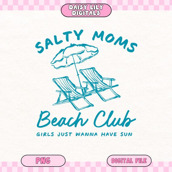 Salty Moms Beach Club Shirt png Girls Just Wanna Have Sun png, Cute Beach png, Social Club png Funny Summer png Trendy Sublimation Design