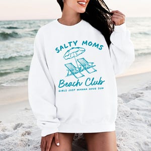 Salty Moms Beach Club Sweatshirt, Girls Just Wanna Have Sun Sweater, Casual White Pullover, Women's Beachwear, Coastal Apparel