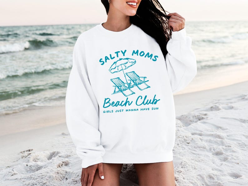 Salty Moms Beach Club Sweatshirt, Girls Just Wanna Have Sun Sweater, Casual White Pullover, Women's Beachwear, Coastal Apparel