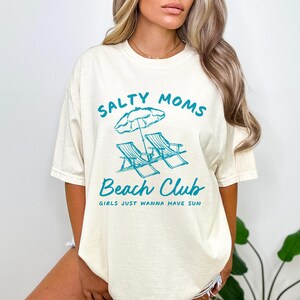 Salty Moms Beach Club T-Shirt, Girls Just Wanna Have Sun Graphic Tee, Casual Summer Top, Oversized Beachwear Cotton Shirt