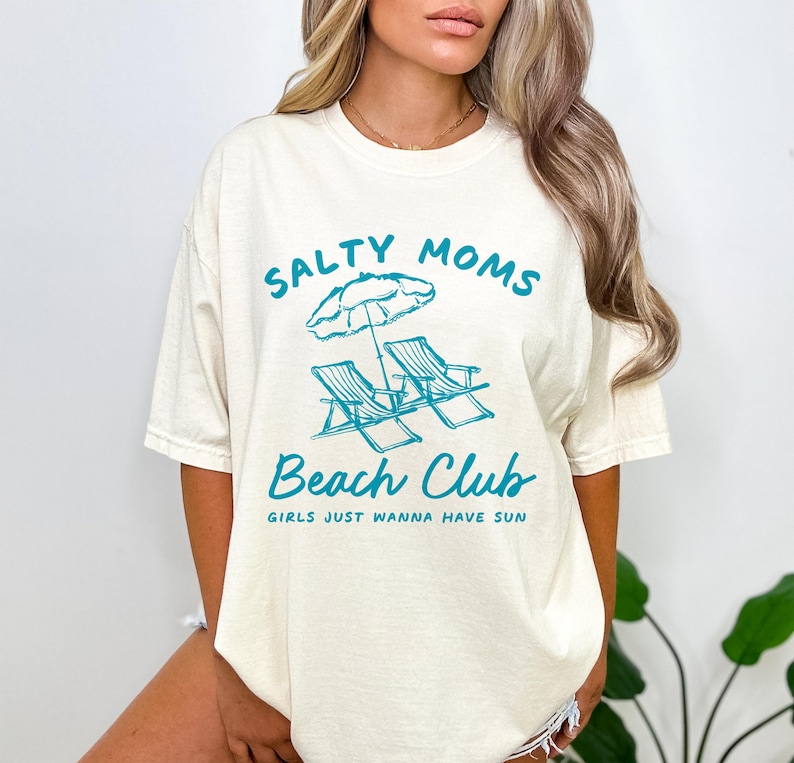 Salty Moms Beach Club T-Shirt, Girls Just Wanna Have Sun Graphic Tee, Casual Summer Top, Oversized Beachwear Cotton Shirt