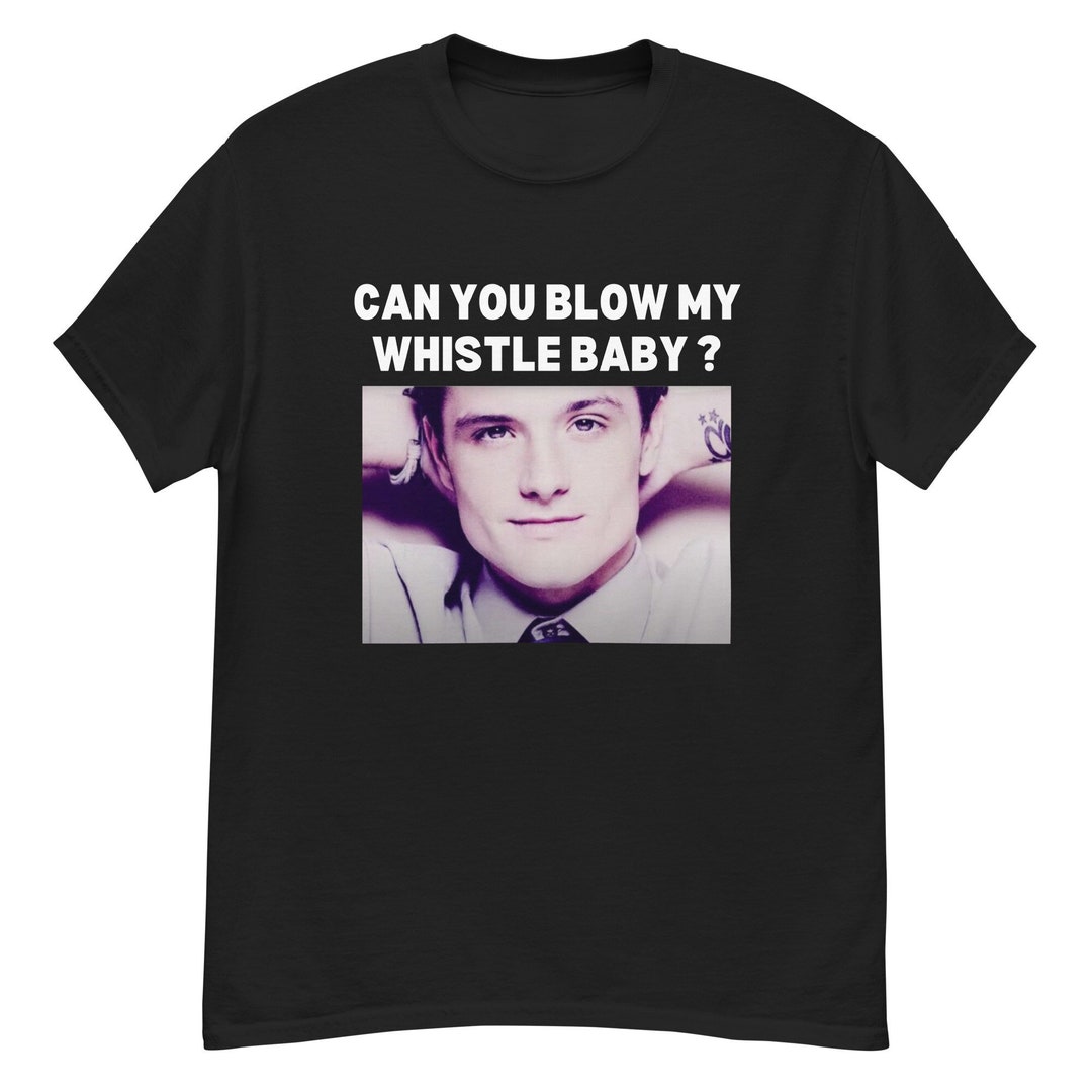 Josh Hutcherson Can You Blow My Whistle Baby josh Hutcherson Etsy