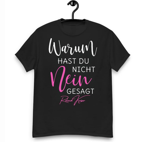 Chemise Roland kaiser -roland kaiser festival merch- Warum hast Du nicht Nein gesagt' Männe t-shirt