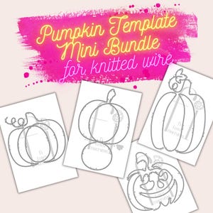Op de afbeelding: Vier printbare pompoen sjablonen voor gebreide draad ambachten. De sjablonen zijn zwart-wit lijntekeningen van pompoenen met verschillende gezichtsuitdrukkingen. De tekst "Pumpkin Template Mini Bundle for Knitted Wire" is geschreven in roze en geel bovenaan de afbeelding.