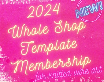 2024 Whole Shop Template Membership for Knitted Wire Art | Alphabet, Numbers, Large Letters, Keychain, Nursery, Flowers, Star Wars and more