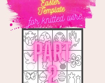 Easter PART2 Template Bundle for Knitted Wire Art, Climbing Rabbit, 3D Baskets, Standing Bee, Butterflies, Floral Egg Wreath, Carrots, Chick
